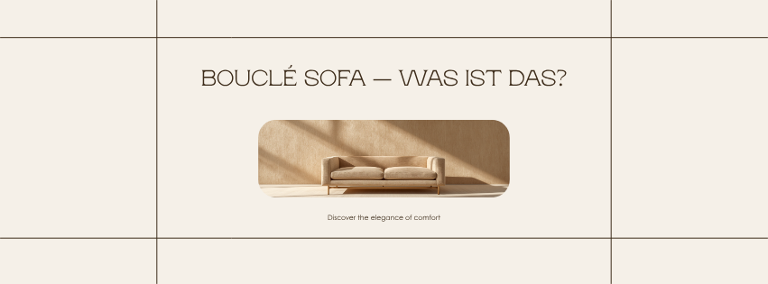 Bouclé Sofa — Was ist das und warum ist es so beliebt?